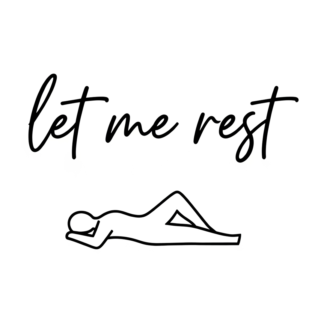 let me rest